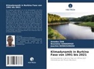 Joachim Bonkoungou, Boureima Sawadogo, Amadou Zan - Klimadynamik in Burkina Faso von 1991 bis 2021