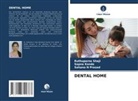 Sapna Konde, Sahana N Prasad, Ruthuparna Shaji - DENTAL HOME