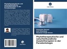 Amit Bhardwaj, Himanshu Deswal, harpreet s grover, Harpreet Singh Grover - Phytotherapeutische und naturheilkundliche Zusatztherapien in der Parodontologie