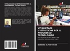 Bernard Alpha Yukwa - VITALIZZARE L'ISTRUZIONE PER IL PROGRESSO TECNOLOGICO