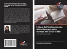 Rusudan Vashakidze - L'idea dell'indipendenza della Georgia nella stampa del 1917-1918