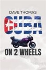 Dave Thomas - Cuba on 2 Wheels
