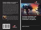 Bojana Jankovi¿, Bojana Jankovic - Turismo morboso con accento sul turismo criminale e di guerra