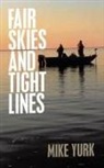 Mike Yurk - Fair Skies And Tight Lines