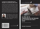 Rusudan Vashakidze - La idea de la independencia de Georgia en la prensa de 1917-1918