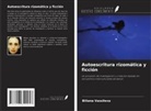 Biliana Vassileva - Autoescritura rizomática y ficción