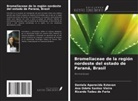 Ricardo Tadeu de Faria, Daniela Aparecida Estevan, Ana Odete Santos Vieira - Bromeliaceae de la región nordeste del estado de Paraná, Brasil