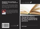 Amit Gupta - Monografía sobre la síntesis de terpolímeros - Un nuevo aspecto de los polímeros
