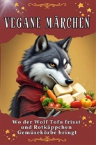Julia Schmid - Vegane Märchen - Genial lustiges Humorbuch - das perfekte Geschenk für Weihnachten und Geburtstag