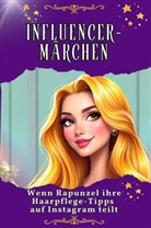 Linus Schmitt - Influencer-Märchen - Genial lustiges Humorbuch - das perfekte Geschenk für Weihnachten und Geburtstag