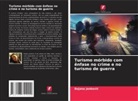 Bojana Jankovi¿, Bojana Jankovic - Turismo mórbido com ênfase no crime e no turismo de guerra