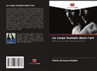 Sheila de Souza Brigido - Le corps humain dans l'art