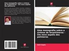 Amit Gupta - Uma monografia sobre a síntese de terpolímeros - Um novo aspeto dos polímeros