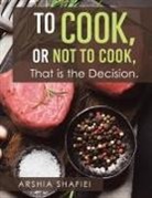 Arshia Shafiei - To Cook, or Not To Cook, That is the Decision