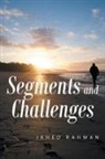 Jahed Rahman - Segments and Challenges