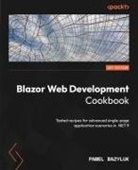 Pawel Bazyluk - Blazor Web Development Cookbook