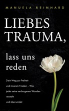 Manuela Reinhard, Manuela Reinhard - Liebes Trauma, lass uns reden