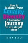 Saida Bello - How to kickstart your Equality Diversity & Inclusion journey in six simple steps