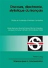 Olivier Bertrand, Michel Charolles, Jacques François, Sophie Prévost - Discours, diachronie, stylistique du français