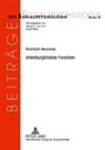 Reinhard Neumeier, Helmut E. Lück, Rudolf Miller - Interdisziplinäres Forschen