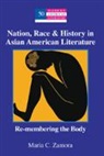 Maria C. Zamora - Nation, Race & History in Asian American Literature