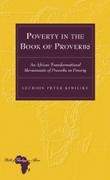 Lechion Peter Kimilike - Poverty in the Book of Proverbs - An African Transformational Hermeneutic of Proverbs on Poverty