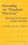 Karoline M. Lewis - Rereading the "Shepherd Discourse"
