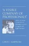 Carol F. Karpinski - "A Visible Company of Professionals"