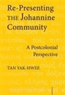 Yak-Hwee Tan, Hemchand Gossai - Re-Presenting the Johannine Community