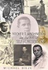 Michael Bieze - Booker T. Washington and the Art of Self-Representation