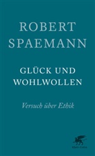 Robert Spaemann - Glück und Wohlwollen