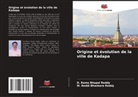 D. Rama Bhupal Reddy, M. Reddi Bhaskara Reddy - Origine et évolution de la ville de Kadapa