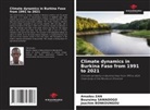 Joachim Bonkoungou, Boureima Sawadogo, Amadou Zan - Climate dynamics in Burkina Faso from 1991 to 2021