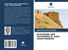 Mahmoud Ahmed Darwish - SCHLÖSSER UND FESTUNGEN IN 'ASIR, SAUDI-ARABIEN