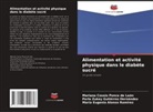 María Eugenia Alonso Ramirez, Mariana Cossio Ponce de León, Perla Zukey Gutiérrez Hernández - Alimentation et activité physique dans le diabète sucré