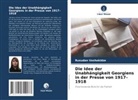 Rusudan Vashakidze - Die Idee der Unabhängigkeit Georgiens in der Presse von 1917-1918