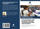 Bernard Alpha Yukwa - VITALISIERUNG DER BILDUNG FÜR DEN TECHNOLOGISCHEN FORTSCHRITT