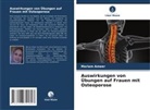 Mariam Ameer - Auswirkungen von Übungen auf Frauen mit Osteoporose