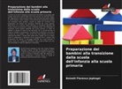 Boinett Florence Jepkogei - Preparazione dei bambini alla transizione dalla scuola dell'infanzia alla scuola primaria