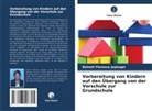 Boinett Florence Jepkogei - Vorbereitung von Kindern auf den Übergang von der Vorschule zur Grundschule