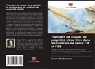 Tamar Zhuzhunadze - Transfert de risque, de propriété et de titre dans les contrats de vente CIF et FOB