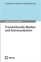 Nadja-Christina Schneider - Transkulturelle Medien und Kommunikation