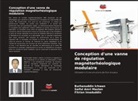 Burhanuddin Ichwan, Fitrian Imaduddin, Saiful Amri Mazlan - Conception d'une vanne de régulation magnétorhéologique modulaire