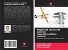Burhanuddin Ichwan, Fitrian Imaduddin, Saiful Amri Mazlan - Projeto de válvula de controlo magnetoreológico modular