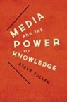 Steve Fuller - Media and the Power of Knowledge