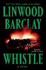 Linwood Barclay - Whistle