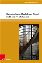 Yvonne Wasserloos - Metamorphosen - Musikalischer Wandel im 19. und 20. Jahrhundert