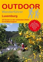 Astrid Holler, Ulrike Katrin Peters - Luxemburg 25 Touren zu den schönsten Zielen im Großherzogtum