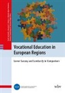 Fabienne-Agnes Baumann, Fabienne-Agn Baumann et al, Paolo Bertuletti, Dietmar Frommberger, Dietmar Frommberger et al, Johannes Karl Schmees... - Vocational Education in European Regions