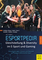 Nathalie Haut, Dominique Muller, Theresa Schaffer, Nele Schmidt, Nele u a Schmidt, Daniela Stahl... - Gleichstellung und Diversity im E-Sport und Gaming